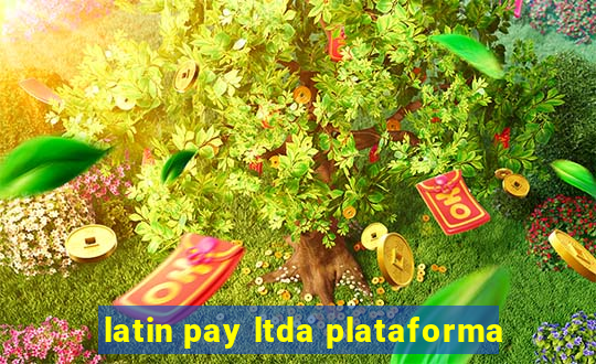 latin pay ltda plataforma